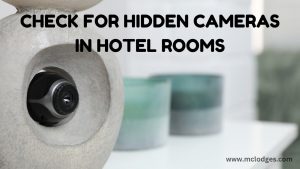 5 Easy Methods to Check for Hidden Cameras in Hotel Rooms